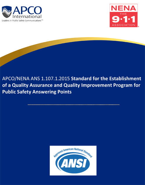 APCO/NENA ANS 1.107.1.2015 Standard for the Establishment of a Quality Assurance and Quality Improvement Program for Public Safety Answering